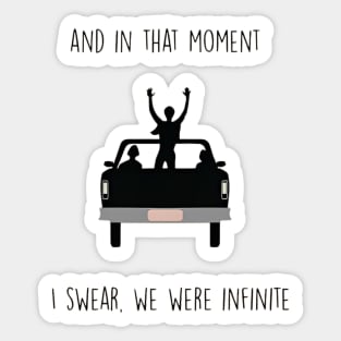 And in that moment I swear we were infinity Sticker